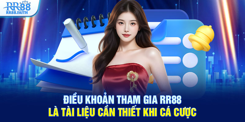 Điều khoản tham gia RR88 là tài liệu cần thiết khi cá cược