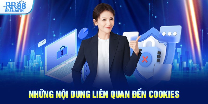 Những nội dung liên quan đến cookies