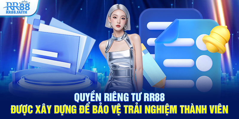 Quyền riêng tư RR88 được xây dựng để bảo vệ trải nghiệm thành viên