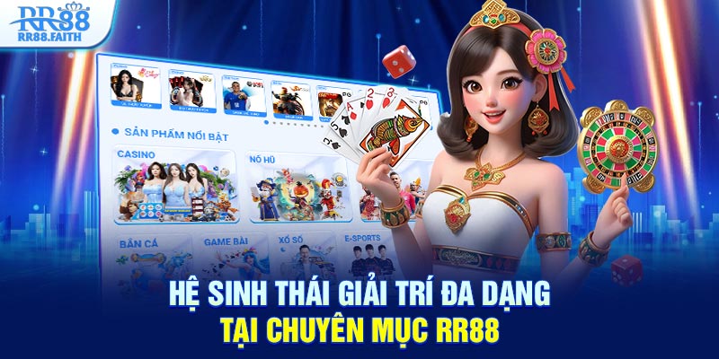 Hệ sinh thái giải trí đa dạng tại chuyên mục RR88